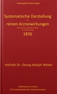 Systematische Darstellung der reinen Arzneiwirkungen, Georg Adolph Weber